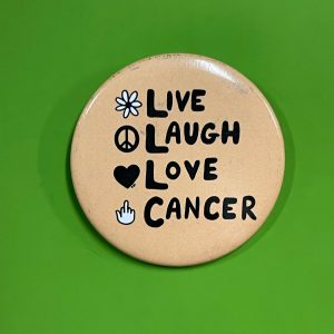 Live Love Cancer Button