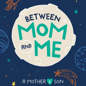 Between Mom and Me: A Mother and Son Keepsake Journal (TP)